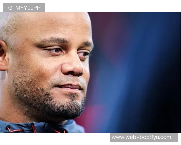 孔帕尼与拜仁的完美结合源于家族传承的坚韧精神